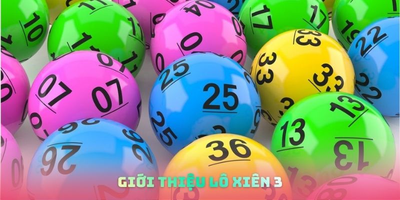 Giới thiệu lô xiên 3