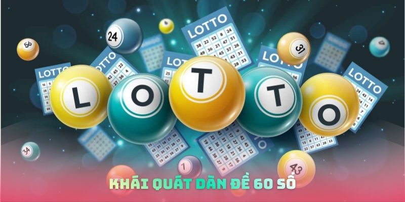 Khái quát dàn đề 60 số