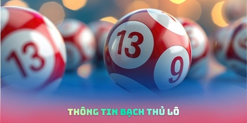 Thông tin bạch thủ lô