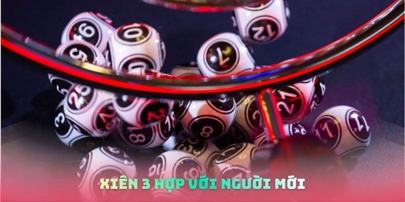 Xiên 3 hợp với người mới